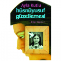 Hüsnüyusuf Güzellemesi - Ayla Kutlu