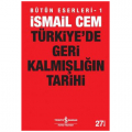  Türkiye’de Geri Kalmışlığın Tarihi - İsmail Cem