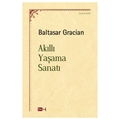 Akıllı Yaşama Sanatı - Baltasar Gracian