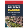  Belediye Kanunu ve Büyükşehir Belediye Kanunu - Sadettin Doğanyiğit