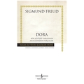 Dora Bir Histeri Vakasının Analizinden Parçalar - Sigmund Freud