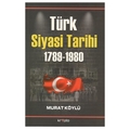 Türk Siyasi Tarihi (1789-1980) - Murat Köylü