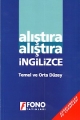  Alıştıra Alıştıra İngilizce Temel ve Orta Düzey - Fono Yayınları