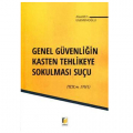  Genel Güvenliğin Kasten Tehlikeye Sokulması Suçu - Alaaddin Egemenoğlu