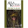 Hoşça Kal Umut - Ayla Kutlu