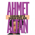  Karanlıkta Sabah Kuşları - Ahmet Altan