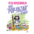 Nasıl Pop Yazar Olunur? - Feyza Hepçilingirler