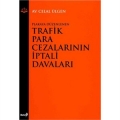  Plakaya Düzenlenen Trafik Para Cezalarının İptali Davaları - Celal Ülgen