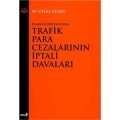 Plakaya Düzenlenen Trafik Para Cezalarının İptali Davaları - Celal Ülgen