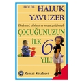  Çocuğunuzun İlk 6 Yılı - Haluk Yavuzer