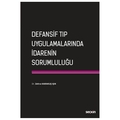 Defansif Tıp Uygulamalarında İdarenin Sorumluluğu - Zehra Karakuş Işık