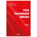  Türk Vatandaşlık Hukuku - Vahit Doğan, Alper Çağrı Yılmaz, Lale Ayhan İzmirli