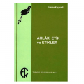 Ahlak, Etik ve Etikler - İoanna Kuçuradi
