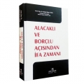 Alacaklı ve Borçlu Açısından İfa Zamanı - Melek Bilgin Yüce