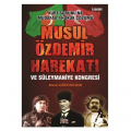 Musul Özdemir Harekatı ve Süleymaniye Kongresi - Orhan Selen