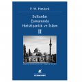  Sultanlar Zamanında Hıristiyanlık ve İslam 2 - Frederick William Hasluck