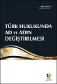 Türk Hukukunda Ad ve Adın Değiştirilmesi - Bilal Cengiz