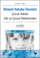 Velayet Hukuku Davaları Çocuk Hakları Aile ve Çocuk Mahkemeleri - İsmail Özmen