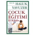 Çocuk Eğitimi El Kitabı - Haluk Yavuzer