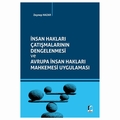 İnsan Hakları Çatışmalarının Dengelenmesi ve Avrupa İnsan Hakları Mahkemesi Uygulaması - Zeynep Hazar