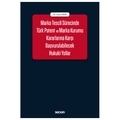  Marka Tescil Sürecinde Türk Patent ve Marka Kurumu Kararlarına Karşı Başvurulabilecek Hukuki Yollar - Yeşim Aker