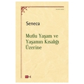  Mutlu Yaşam ve Yaşamın Kısalığı Üzerine - Seneca