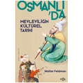 Osmanlı’da Mevleviliğin Kültürel Tarihi - Walter Feldman