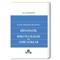  Uluslararası Hukukta Diplomatik Dokunulmazlık ve Ayrıcalıklar - Esra Ata Dağıstanlı