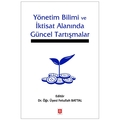  Yönetim Bilimi ve İktisat Alanında Güncel Tartışmalar - Fetullah Battal