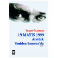  19 Mayıs 1999 Atatürk Yeniden Samsun'da - Turgut Özakman