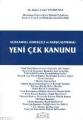 Açıklamalı Gerekçeli Karşılaştırmalı Yeni Çek Kanunu - Ahmet Caner Yenidünya