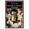  Nostalji ile Ütopya Arasında - Şükrü Argın