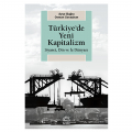 Türkiye'de Yeni Kapitalizm Siyaset, Din ve İş Dünyası - Ayşe Buğra, Osman Savaşkan