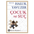 Çocuk ve Suç - Haluk Yavuzer