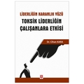 Liderliğin Karanlık Yüzü Toksik Liderliğin Çalışanlara Etkisi - Cihan Kara