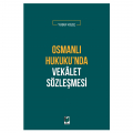  Osmanlı Hukuku'nda Vekalet Sözleşmesi - Yusuf Kılıç