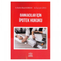 Bankacılar İçin İpotek Hukuku - İbrahim Murat Haznedar, Özay Şule Gürses