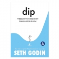 Dip Vazgeçmeyi ve zgeçmemeyi Öğreten Küçük Bir Kitap - Seth Godin