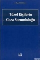 Tüzel Kişilerin Ceza Sorumluluğu - Zeynel T. Kangal