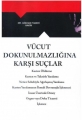 Vücut Dokunulmazlığına Karşı Suçlar - Gökhan Taneri