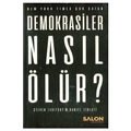 Demokrasiler Nasıl Ölür - Steven Levitsky, Daniel Ziblatt