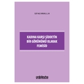 Kadına Karşı Şiddetin Bir Görünümü Olarak Femisid - Elif Naz Arıkan