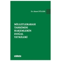 Milletlerarası Tahkimde Hakemlerin Doğal Yetkileri - Ahmet Dülger