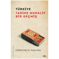 Türkiye Tarihe Muhalif Bir Geçmiş - Christine M. Philliou