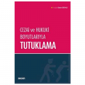 Cezai ve Hukuki Boyutlarıyla Tutuklama - Özlem Öğütcü