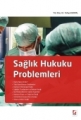 Sağlık Hukuku Problemleri - Yahya Deryal