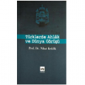  Türklerde Ahlak ve Dünya Görüşü - Nihat Keklik