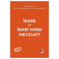  İdare ve İdari Yargı Mevzuatı - Hüseyin Bilgin, Seçkin Yavuzdoğan, Mustafa Avcı