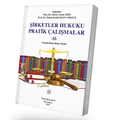  Şirketler Hukuku Pratik Çalışmalar 2 - Murat Yusuf Akın, Özlem Karaman Coşgun