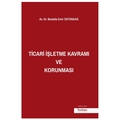 Ticari İşletme Kavramı ve Korunması - Mustafa Emir Üstündağ